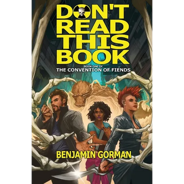 Don't Read This Book: The Convention of Fiends, Book 1