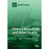 Dietary Bioactives and Bone Health
