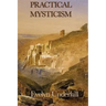Practical Mysticism: A Guide to the Discipline of the Inner Life