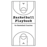 Basketball Playbook for Basketball Coaches!: With 100 Pages for Sketching out Plays - NBA Court Layout