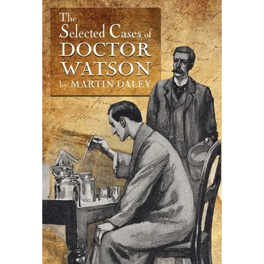 Sherlock Holmes - The Selected Cases of Doctor Watson