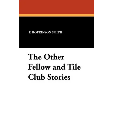 The Other Fellow and Tile Club Stories