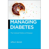 Managing Diabetes: The Cultural Politics of Disease