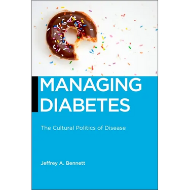 Managing Diabetes: The Cultural Politics of Disease