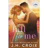 Fall For Me