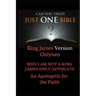 Just One Bible? Why I am NOT a King James Only Advocate!: An Apologetic For The Faith