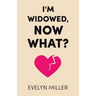 I'm Widowed, Now What?