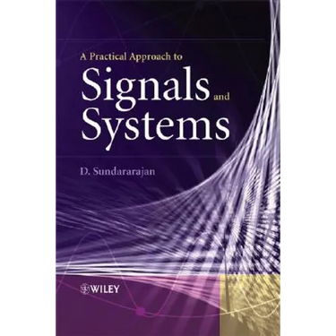 A Practical Approach to Signals and Systems