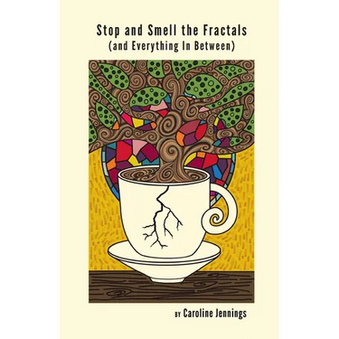 Stop and Smell the Fractals (and Everything In Between)