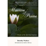 Marrow of Flame: Poems of the Spiritual Journey (2nd ed.)