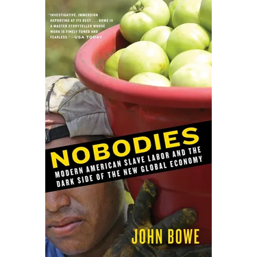 Nobodies: Modern American Slave Labor and the Dark Side of the New Global Economy