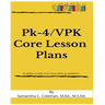 Pk-4/VPK Core Lesson Plans: 39 Week Guide for Teachers & Parents.
