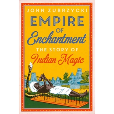 Empire of Enchantment: The Story of Indian Magic