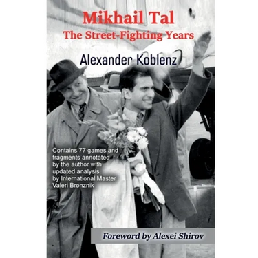 Mikhail Tal: The Street-Fighting Years