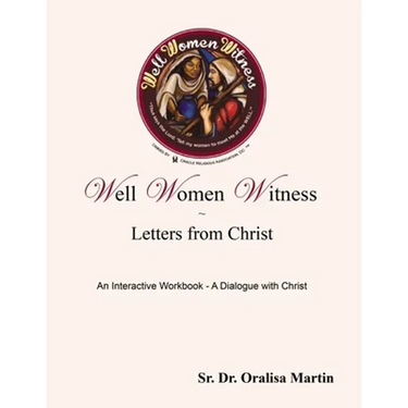 Well Women Witness Letters from Christ: An Interactive Workbook---A Dialogue with Christ