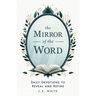 The Mirror of the Word: Daily Devotions to Reveal and Refine