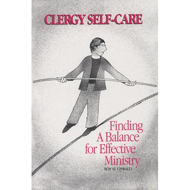 Clergy Self-Care: Finding a Balance for Effective Ministry