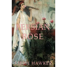 Persian Rose: Part 2 of the White Lotus Trilogy