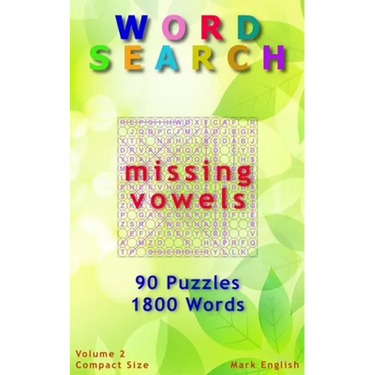 Word Search: Missing Vowels, 90 Puzzles, 1800 Words, Volume 2, Compact 5"x8" Size
