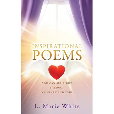 Inspirational Poems: You can see right through my heart and soul