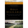 The Holy Available: What If Holiness Is about More Than What We Don't Do?