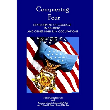 Conquering Fear - Development of Courage in Soldiers and Other High Risk Occupations
