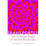 Transported: The Everyday Magic of Musical Daydreams