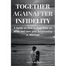 Together Again After Infidelity: A Guide on How to Heal from an affair and save your Relationship or Marriage