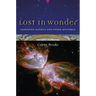 Lost in Wonder: Imagining Science and Other Mysteries