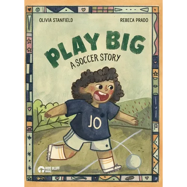 Play Big: A Soccer Story