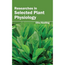 Researches in Selected Plant Physiology