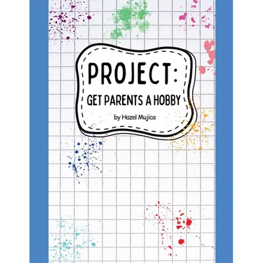 Project: Get Parents A Hobby