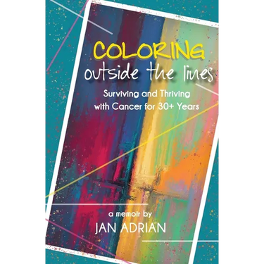 Coloring Outside the Lines: Surviving and Thriving with Cancer for 30+ Years