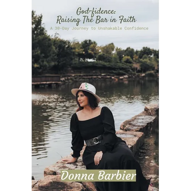 God-fidence: Raising the Bar in Faith: A 30-Day Journey to Unshakable Confidence