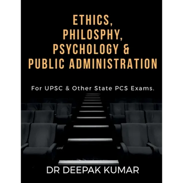 Ethics Philosophy, Psychology & Public Administration