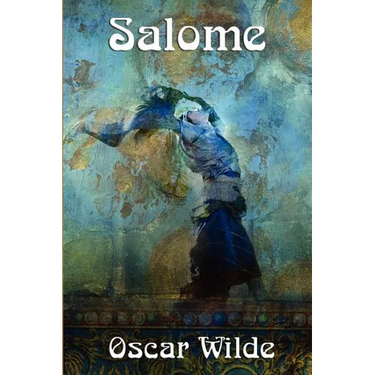 Salome: A One-Act Tragedy