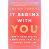 It Begins with You: The 9 Hard Truths about Love That Will Change Your Life