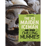The Ice Maiden, Iceman, and Other Chilling Mummies