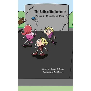 The Balls of Rubberville Book 2: Mischief and Mixups