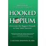 Hooked On Hopium: Overcome The Biggest Obstacle to Your Sales Success