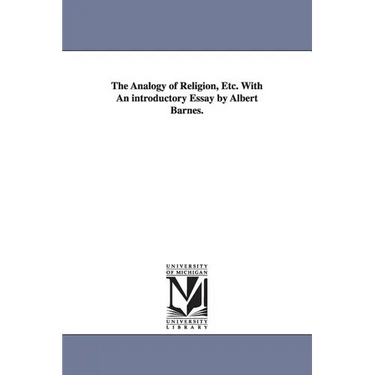 The Analogy of Religion, Etc. With An introductory Essay by Albert Barnes.