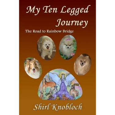 My Ten Legged Journey: The Road to Rainbow Bridge