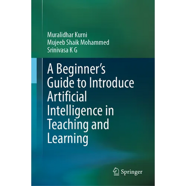 A Beginner's Guide to Introduce Artificial Intelligence in Teaching and Learning