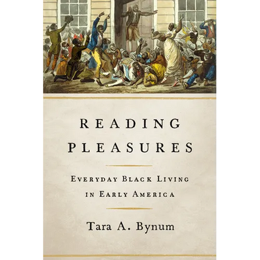 Reading Pleasures: Everyday Black Living in Early America