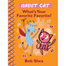 Ballet Cat What's Your Favorite Favorite?