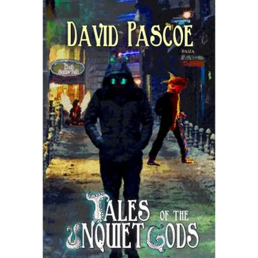 Tales of the Unquiet Gods: A Collection
