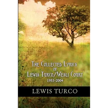 The Collected Lyrics of Lewis Turco / Wesli Court