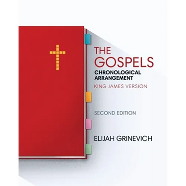 The Gospels: Chronological Arrangement - King James Version
