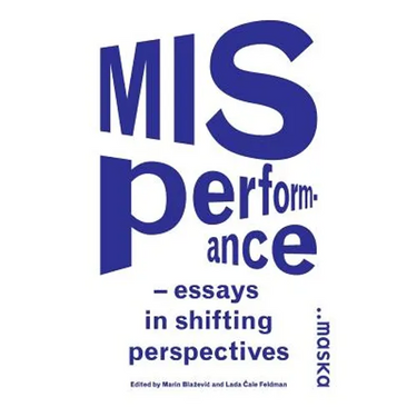Misperformance: Essays in Shifting Perspectives