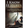I Know It Hurts: 6 Biblical Truths from a Pastor and Father of a Medically Fragile Child